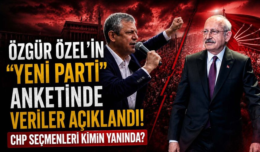 Özgür Özel'in "Yeni Parti" Anketinde Veriler Açıklandı! CHP Seçmenleri Kimin Yanında?