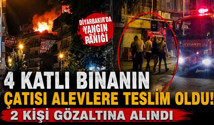 4 Katlı Binanın Çatısı Alevlere Teslim Oldu! 2 Kişi Gözaltına Alındı