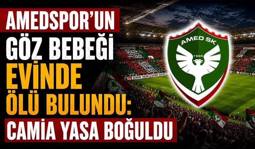Amedspor'un göz bebeği evinde ölü bulundu: Camia yasa boğuldu