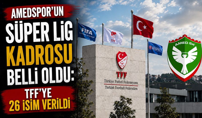 Amedspor’un Süper Lig kadrosu belli oldu: TFF’ye 26 isim verildi