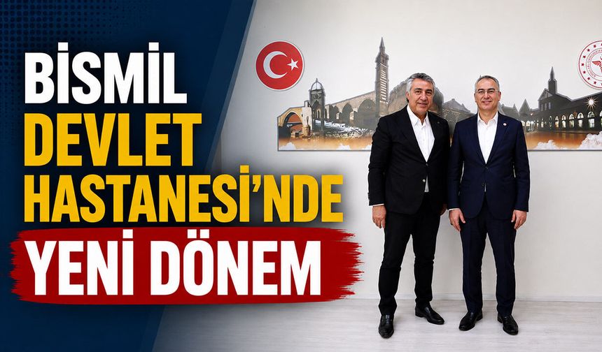 Bismil Devlet Hastanesi’nde Yeni Dönem