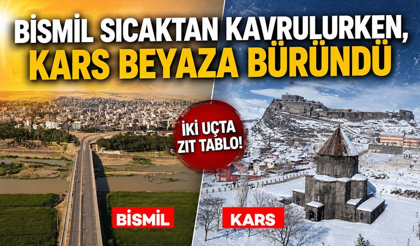 Bismil sıcaktan kavrulurken, Kars beyaza büründü