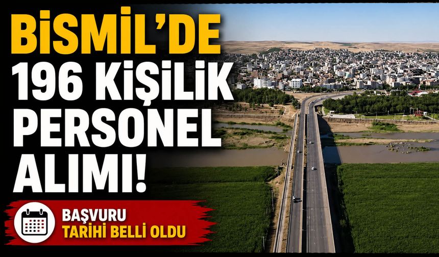 Bismil’de 196 kişilik personel alımı: Başvuru tarihi belli oldu
