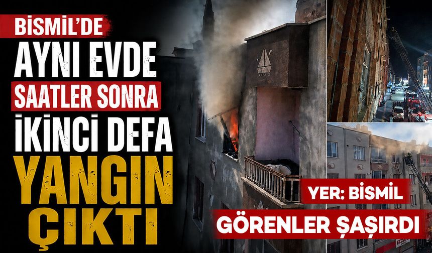 Bismil’de Şaşırtan Olay: Aynı Evde Saatler Sonra İkinci Defa Yangın Çıktı
