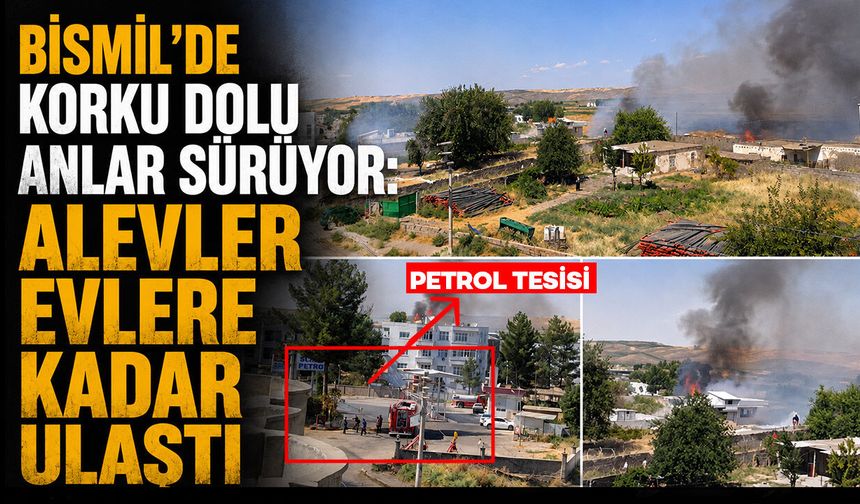 Bismil’de korku dolu anlar sürüyor: Alevler evlere kadar ulaştı