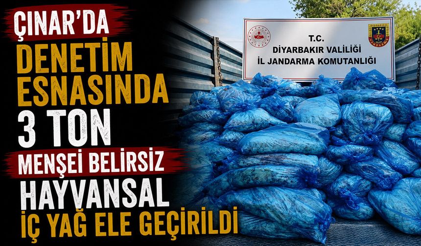 Çınar’da denetim esnasında 3 ton menşei belirsiz hayvansal iç yağ ele geçirildi
