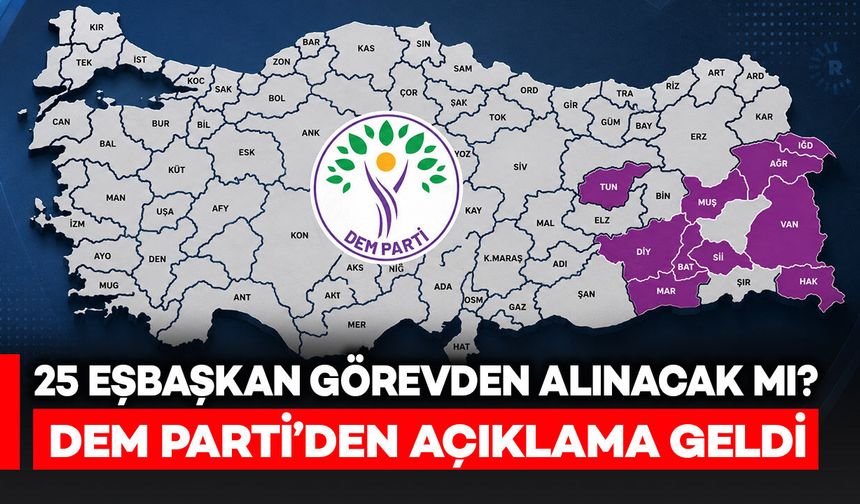 DEM Parti’de 25 eşbaşkan daha görevden alınacak mı? Partiden açıklama..