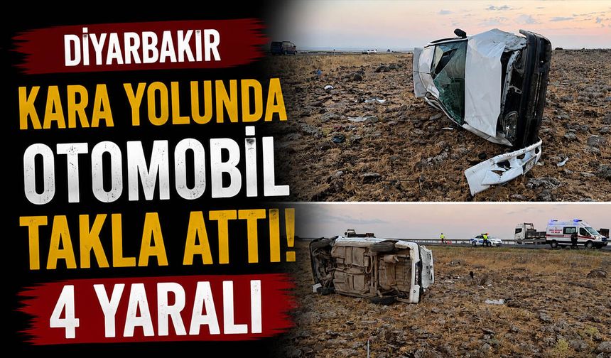Diyarbakır kara yolunda otomobil takla attı: 4 yaralı