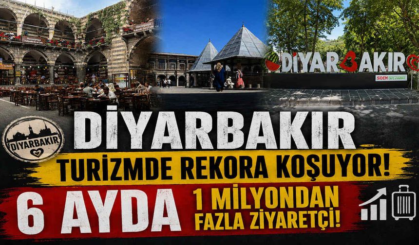 Diyarbakır Turizmde Rekora Koşuyor: 6 Ayda 1 Milyondan Fazla Ziyaretçi!