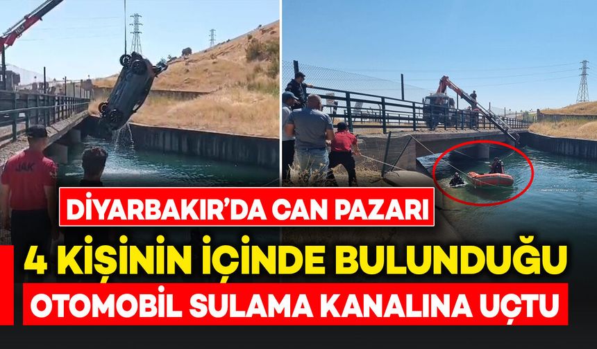 Diyarbakır’da can pazarı: 4 kişini bulunduğu otomobil sulama kanalına uçtu