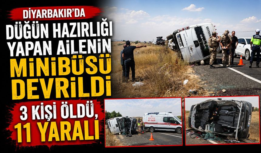 Diyarbakır'da Düğün Hazırlığı Yapan Ailenin Minibüsü Devrildi: 3 Kişi Öldü, 11 Yaralı