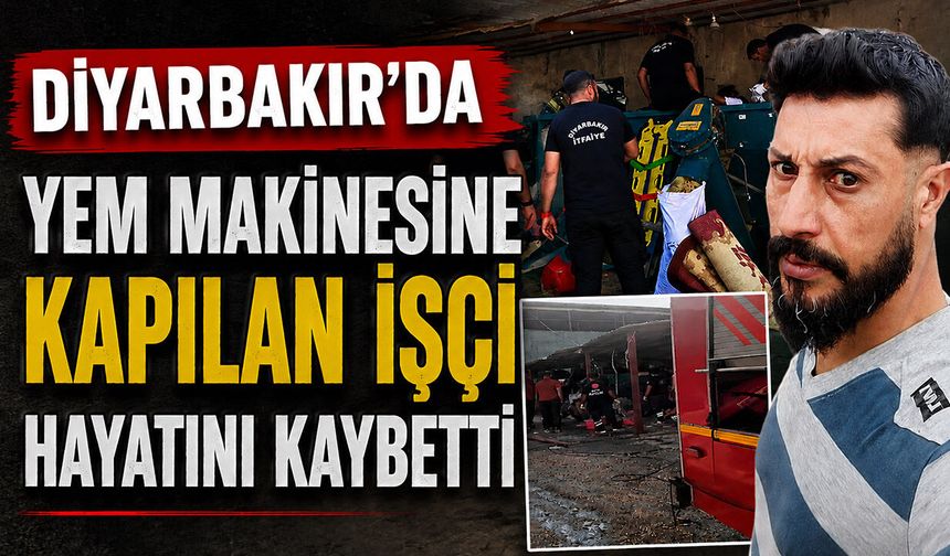 Diyarbakır’da Yem Makinesine Kapılan İşçi Hayatını Kaybetti