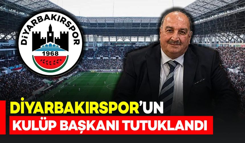 Diyarbakırspor'un Kulüp Başkanı Tutuklandı