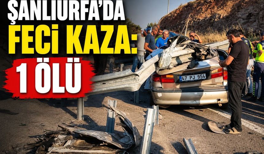 Şanlıurfa’da otomobil bariyerlere çarptı: 1 ölü, 1 ağır yaralı