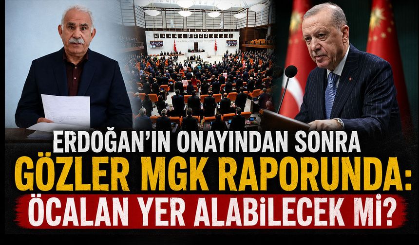 Öcalan yer alabilecek mi? Erdoğan'ın onayından sonra gözler MGK raporunda