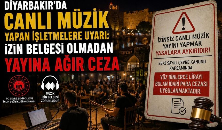 Diyarbakır’da Canlı Müzik Yapan İşletmelere Uyarı: İzin Belgesi Olmadan Yayına Ağır Ceza