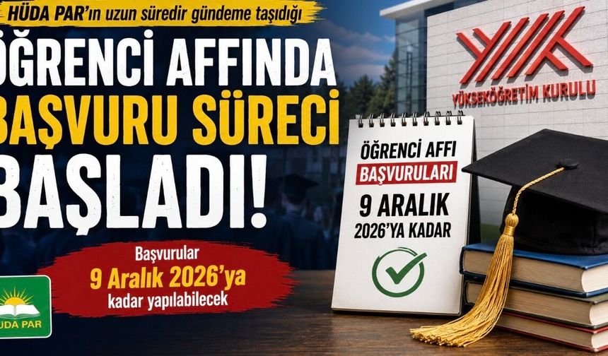 HÜDA PAR’ın uzun süredir gündeme taşıdığı öğrenci affında başvuru süreci başladı