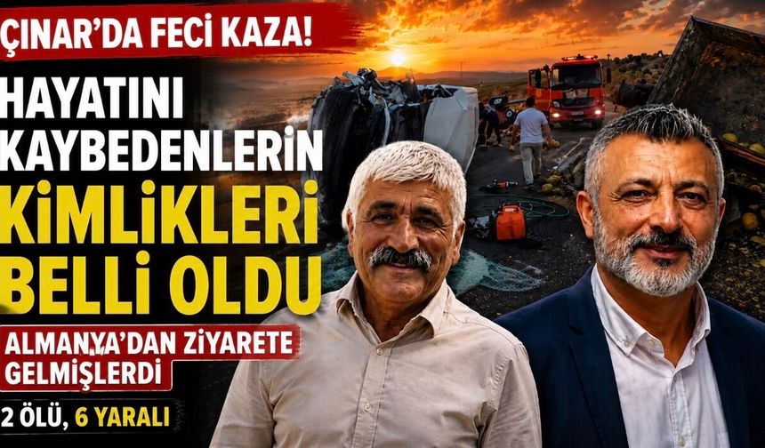 Çınar’daki feci kazada hayatını kaybedenlerin kimlikleri belli oldu