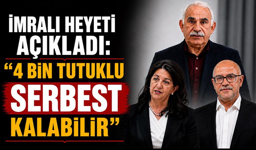 İmralı Heyeti açıkladı: "4 bin tutuklu serbest kalabilir"