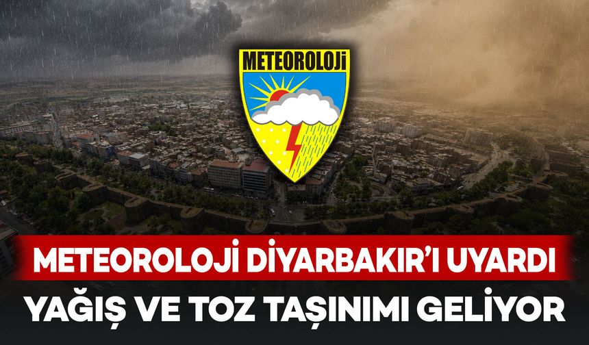 Meteoroloji Diyarbakır'ı uyardı! Yağış ve toz taşınımı geliyor