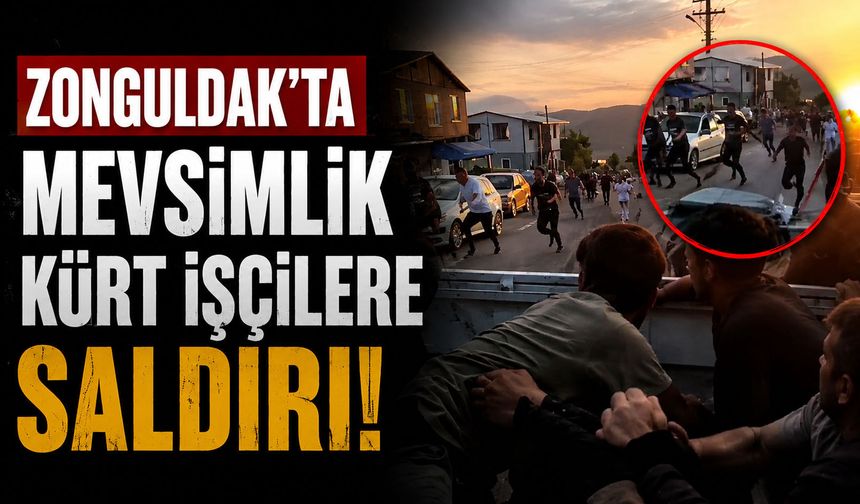 Zonguldak’ta mevsimlik Kürt işçiler saldırıya uğradı