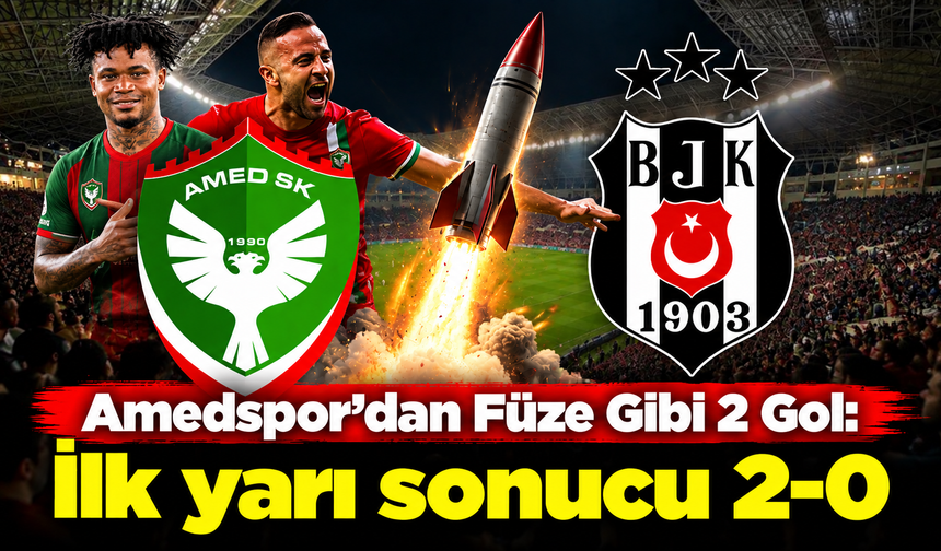 Amedspor'dan Beşiktaş'a Füze Gibi Goller: İlk Yarı Sonucu 2-0