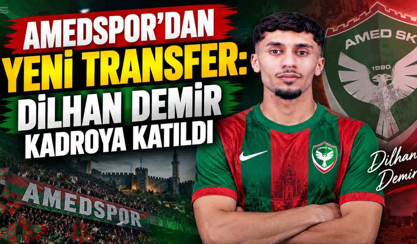 Amedspor’dan Yeni Transfer: Dilhan Demir Kadroya Katıldı