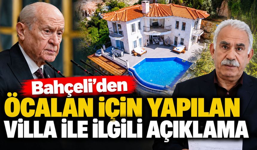 Bahçeli’den Öcalan için yapılan villa ile ilgili açıklama: "250 metrekare"