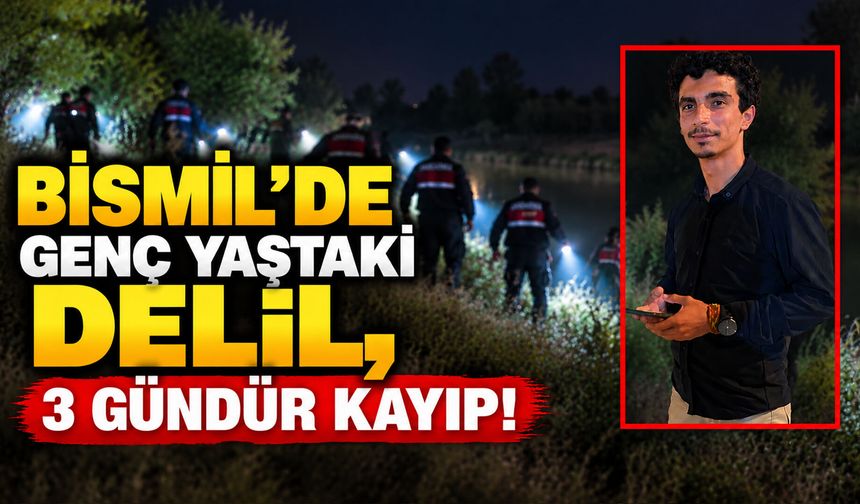 Bismil’de genç yaştaki Delil, 3 gündür kayıp!