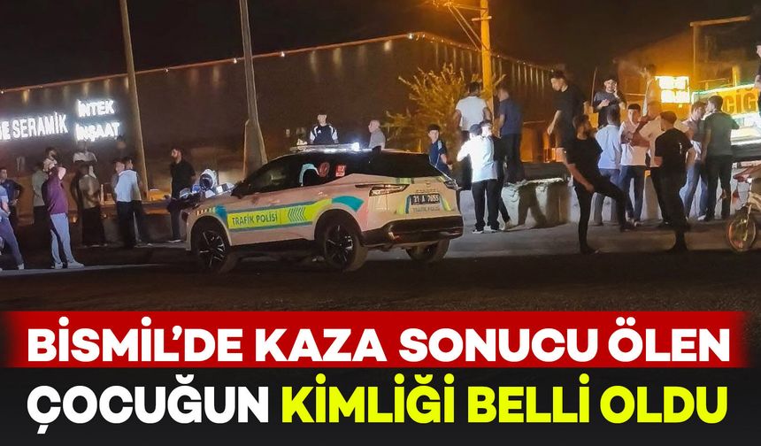 Bismil’de otomobilin çarpması sonucu ölen çocuğun kimliği belli oldu
