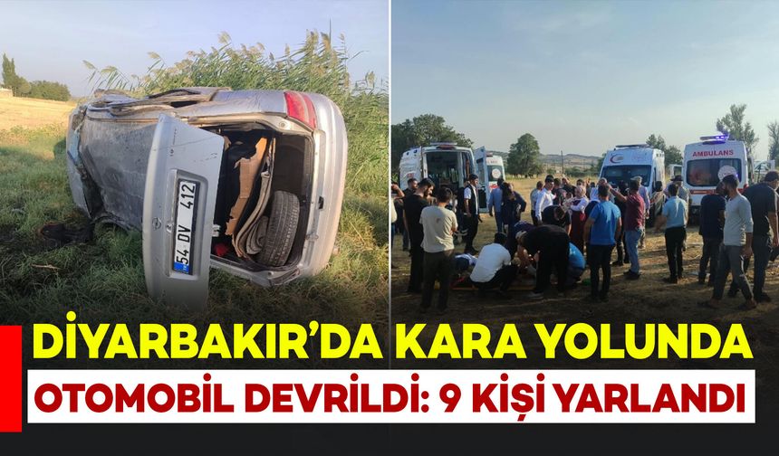 Diyarbakır kara yolunda otomobil devrildi: 4’ü çocuk 9 kişi yaralandı
