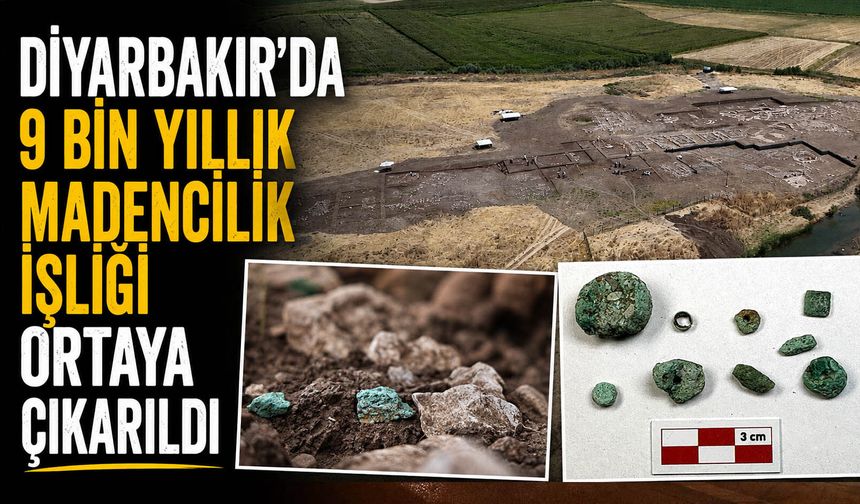 Diyarbakır'da 9 bin yıllık madencilik işliği ortaya çıkarıldı