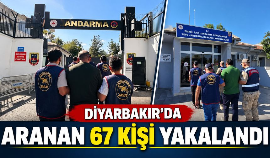 Diyarbakır’da aranan 67 kişi yakalandı