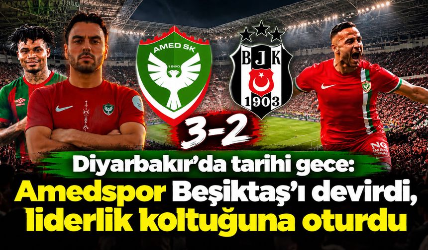 Diyarbakır’da tarihi gece: Amedspor Beşiktaş’ı devirdi, liderlik koltuğuna oturdu