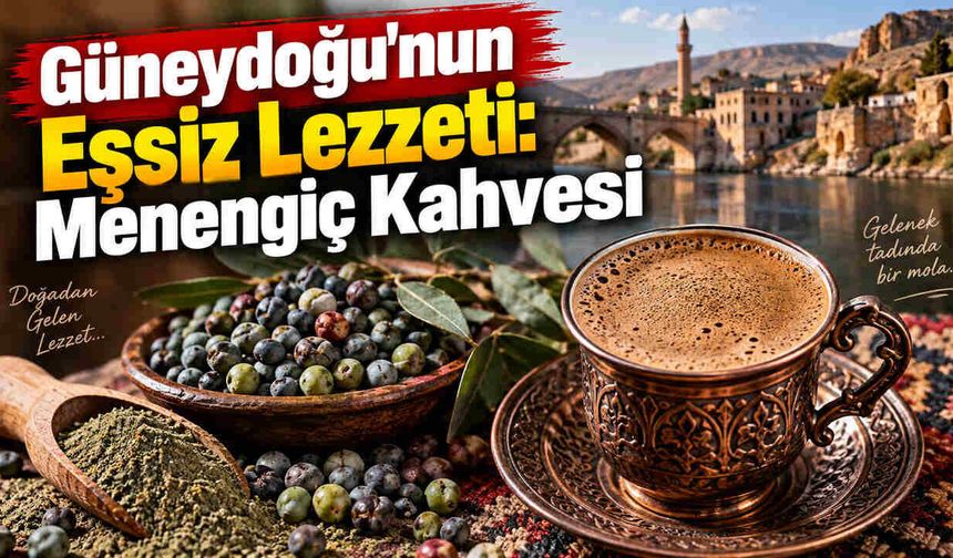Güneydoğu'nun Eşsiz Lezzeti: Menengiç Kahvesi