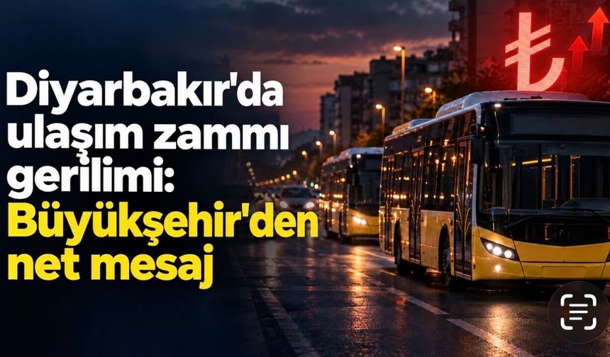 Diyarbakır’da ulaşım zammı gerilimi: Büyükşehir’den net mesaj