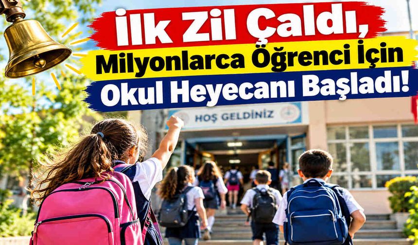 İlk Zil Çaldı, Milyonlarca Öğrenci İçin Okul Heyecanı Başladı!