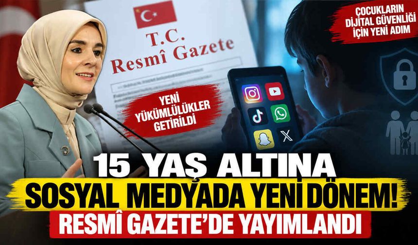 15 Yaş Altına Sosyal Medyada Yeni Dönem! Resmî Gazete'de Yayımlandı