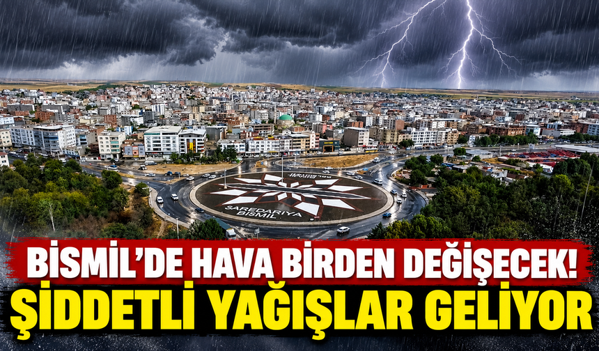 Bismil’de Hava Birden Değişecek! Şiddetli Yağışlar Geliyor