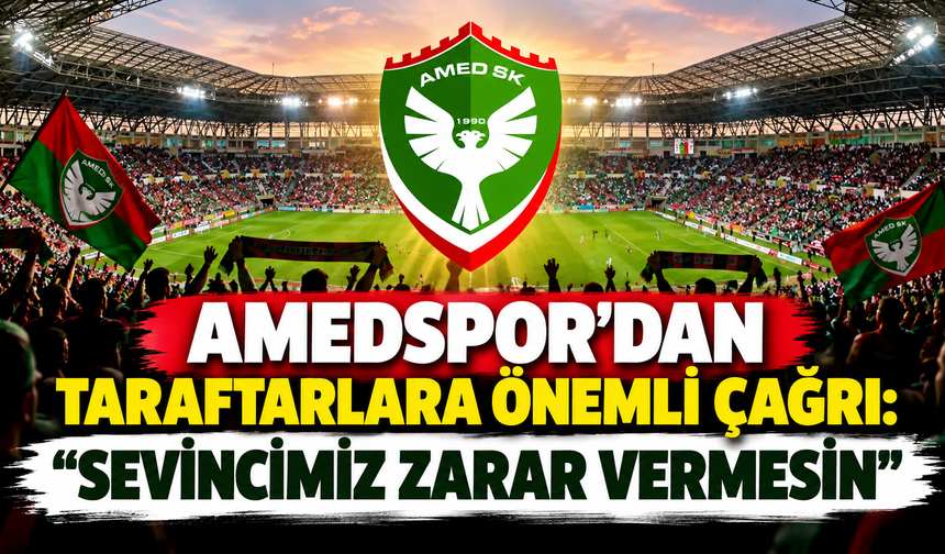 Amedspor'dan Taraftarlara Önemli Çağrı: "Sevincimiz Zarar Vermesin"