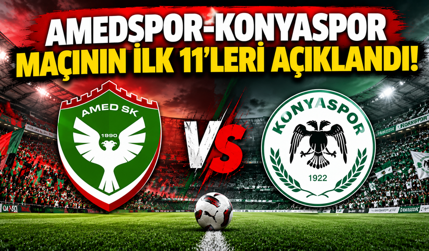 Amedspor-Konyaspor Maçının İlk 11'leri Açıklandı!