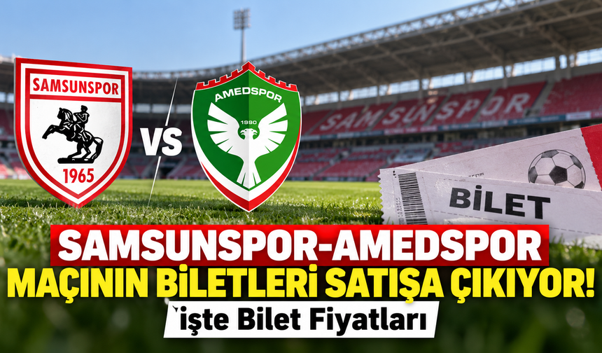 Samsunspor-Amedspor Maçının Biletleri Satışa Çıkıyor! İşte Bilet Fiyatları