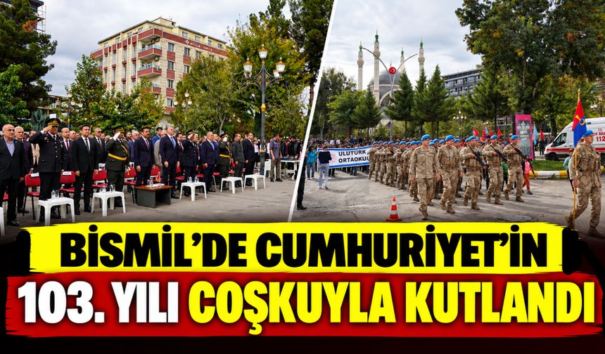 Bismil’de Cumhuriyet’in 103. Yılı Coşkuyla Kutlandı