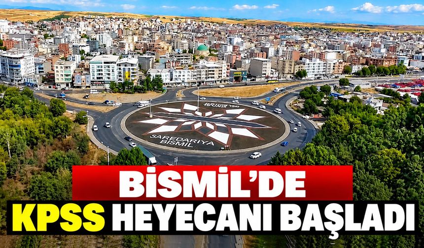 Bismil’de KPSS Heyecanı Başladı