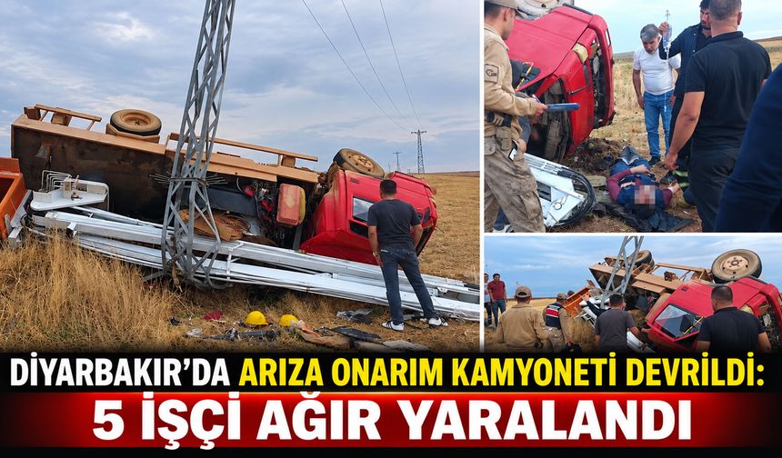 Diyarbakır’da arıza onarım kamyoneti devrildi: 5 işçi ağır yaralandı