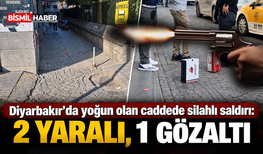 Diyarbakır'da yoğun olan caddede silahlı saldırı: 2 yaralı, 1 gözaltı