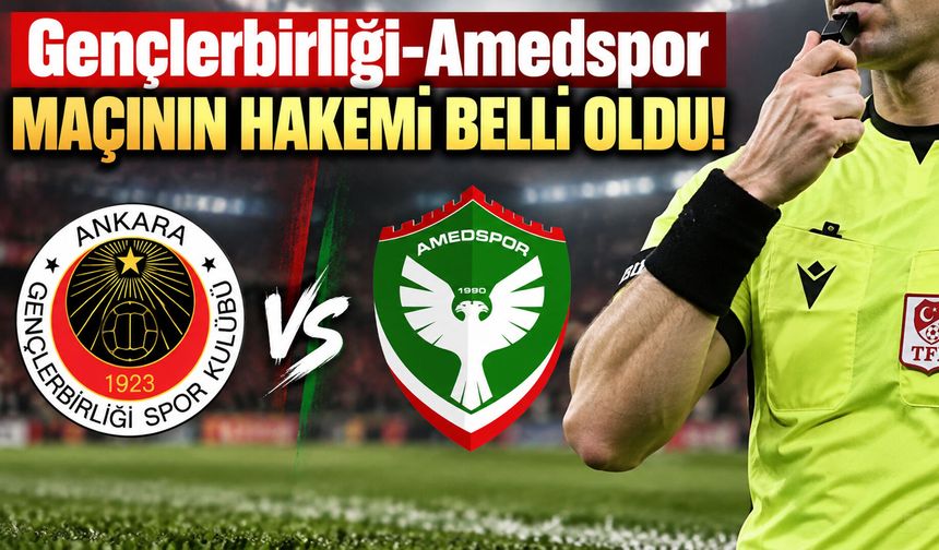 Gençlerbirliği-Amedspor Maçının Hakemi Belli Oldu!