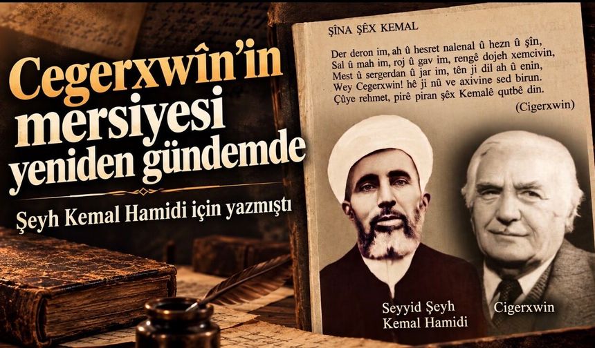 Cegerxwîn’in Şeyh Kemal Hamidi için yazdığı mersiye yeniden gündemde