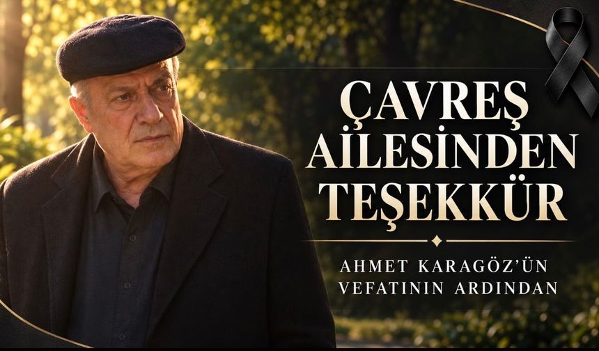Çavreş Ailesinden Teşekkür Mesajı