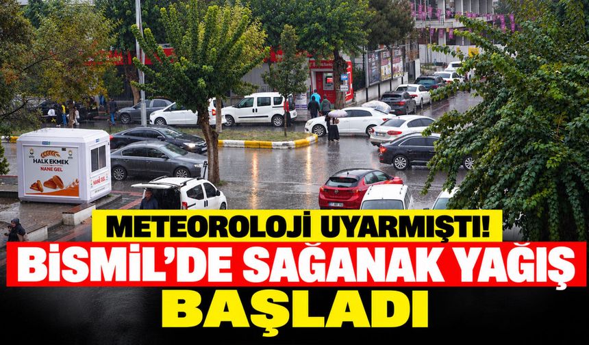 Meteoroloji Uyarmıştı! Bismil’de Sağanak Yağış Başladı